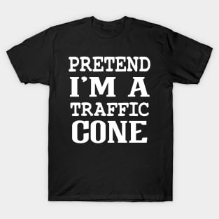 Pretend I'm A Traffic Cone T-Shirt